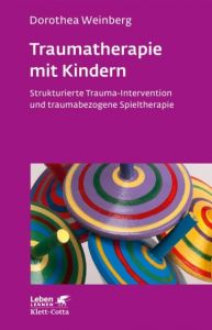 Traumatherapie mit Kindern Weinberg, Dorothea 9783608891959