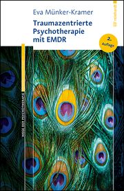 Traumazentrierte Psychotherapie mit EMDR Münker-Kramer, Eva 9783497032747