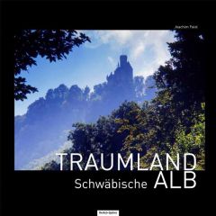 Traumland Schwäbische Alb Feist, Joachim 9783886279210