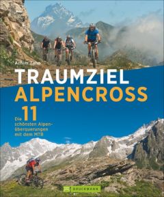 Traumziel Alpencross Zahn, Achim 9783765469817