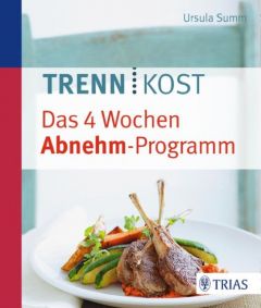 Trennkost - Das 4 Wochen Abnehm-Programm Summ, Ursula 9783432101286