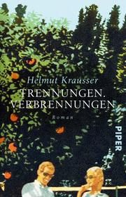 Trennungen. Verbrennungen Krausser, Helmut 9783492316095