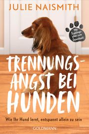 Trennungsangst bei Hunden Naismith, Julie 9783442223947