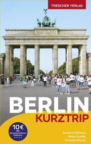 TRESCHER Reiseführer Berlin - Kurztrip Kilimann, Susanne/Knoller, Rasso/Nowak, Christian 9783897946309