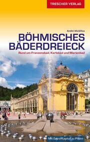 TRESCHER Reiseführer Böhmisches Bäderdreieck Micklitza, André 9783897944701
