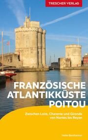 TRESCHER Reiseführer Französische Atlantikküste Bentheimer, Heike 9783897946385