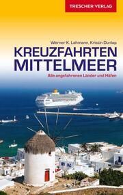 TRESCHER Reiseführer Kreuzfahrten Mittelmeer Lahmann, Werner K/Dunlap, Kristin 9783897944756