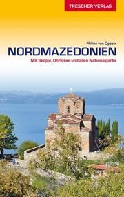 TRESCHER Reiseführer Nordmazedonien Oppeln, Philine von 9783897945005