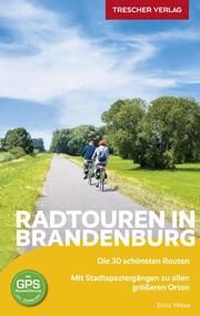 TRESCHER Reiseführer Radtouren in Brandenburg Wiese, Enno 9783897945791