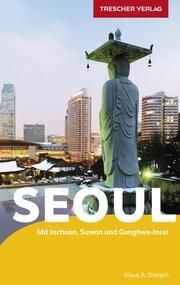 TRESCHER Reiseführer Seoul Dietsch, Klaus A 9783897946446