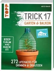 Trick 17 - Garten & Balkon Krause, Antje 9783772471810