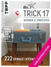 Trick 17 - Wohnen und Einrichten Guther, Claudia 9783735850911