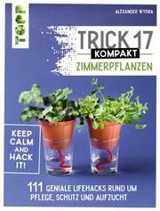 Trick 17 kompakt - Zimmerpflanzen Wydra, Alexander 9783772445798