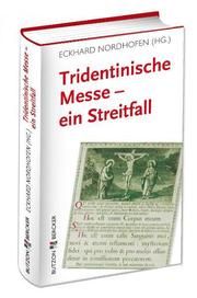 Tridentinische Messe - Ein Streitfall Eckhard Nordhofen 9783766613059