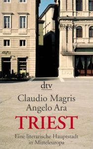 Triest Magris, Claudio/Ara, Angelo 9783423341752