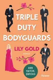 Triple Duty Bodyguards Gold, Lily 9783958188013