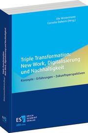 Triple Transformation: New Work, Digitalisierung und Nachhaltigkeit Ole Wintermann (Dr.)/Cornelia Daheim 9783503239320