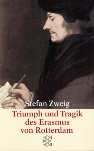 Triumph und Tragik des Erasmus von Rotterdam Zweig, Stefan 9783596222797