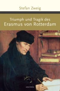 Triumph und Tragik des Erasmus von Rotterdam Zweig, Stefan 9783730603475