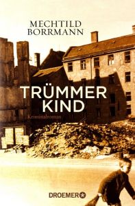 Trümmerkind Borrmann, Mechtild 9783426304921