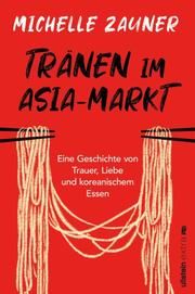 Tränen im Asia-Markt Zauner, Michelle 9783864931864