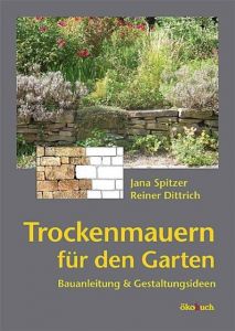 Trockenmauern für den Garten Spitzer, Jana/Dittrich, Reiner 9783936896435