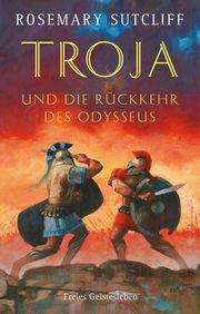 Troja und die Rückkehr des Odysseus Sutcliff, Rosemary 9783772519925