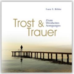 Trost & Trauer Bühler, Franz X 9783941633056