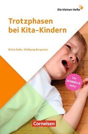 Trotzphasen bei Kita-Kindern Kolbe, Britta/Bergmann, Wolfgang 9783834650887