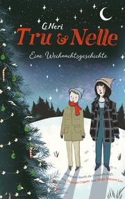 Tru & Nelle - eine Weihnachtsgeschichte Neri, Greg 9783772531224