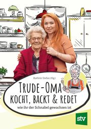 Trude-Oma kocht, backt & redet Lechner, Gertrude 9783702020828