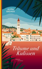 Träume und Kulissen Bremer, Alida 9783311300717