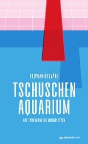 Tschuschenaquarium Ozsváth, Stephan 9783946046295
