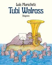 Tubi Walross Murschetz, Luis 9783257013252