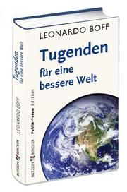 Tugenden für eine bessere Welt Boff, Leonardo 9783766612854