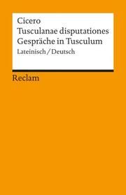 Tusculanae disputationes / Gespräche in Tusculum Cicero 9783150050286