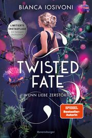 Twisted Fate, Band 2: Wenn Liebe zerstört (Epische Romantasy von SPIEGEL-Bestsellerautorin Bianca Iosivoni) Iosivoni, Bianca 9783473402205