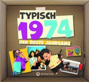 Typisch 1974 - Der beste Jahrgang Wartberg Verlag 9783831336746