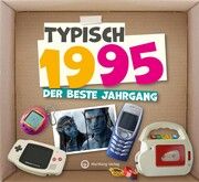 Typisch 1995 - Der beste Jahrgang Redaktion Wartberg-Verlag 9783831336951