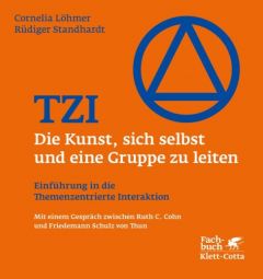 TZI - Die Kunst, sich selbst und eine Gruppe zu leiten Löhmer, Cornelia/Standhardt, Rüdiger 9783608961225