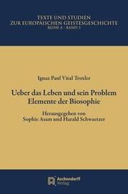 Ueber das Leben und sein Problem Troxler, Ignaz Paul Vital 9783402160299