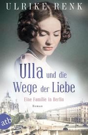 Ulla und die Wege der Liebe Renk, Ulrike 9783746637655