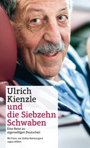 Ulrich Kienzle und die Siebzehn Schwaben Kienzle, Ulrich/Nimmesgern, Stefan 9783981251043