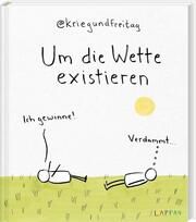 Um die Wette existieren @kriegundfreitag 9783830336723