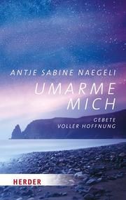 Umarme mich Naegeli, Antje Sabine 9783451031502