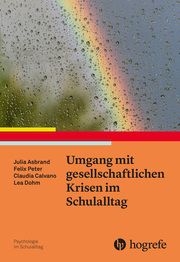 Umgang mit gesellschaftlichen Krisen im Schulalltag Asbrand, Julia/Peter, Felix/Calvano, Claudia u a 9783801732646