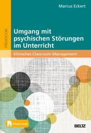 Umgang mit psychischen Störungen im Unterricht Eckert, Marcus 9783407832047