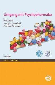 Umgang mit Psychopharmaka Greve, Nils (Dr.)/Osterfeld, Margret/Diekmann, Barbara 9783867391696