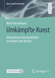 Umkämpfte Kunst Rosenkranz, Marie 9783658463724