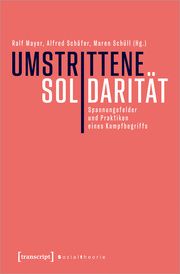 Umstrittene Solidarität Ralf Mayer/Alfred Schäfer/Maren Schüll 9783837664652